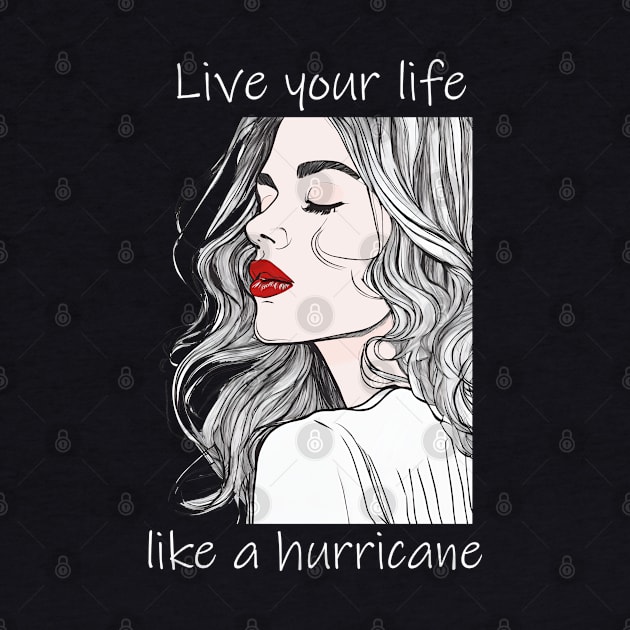 Live Your Life Like A Hurricane by ArtShare